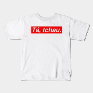 Brazilian Fashion - Ta, tchau (Ok, Bye) Kids T-Shirt